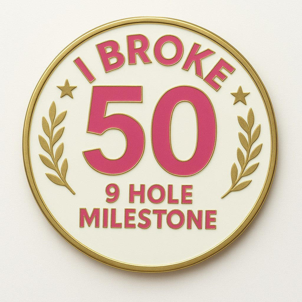 I Broke 50- 9 Hole Milestone
